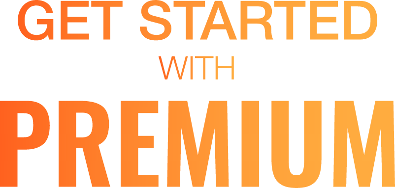 Get Started With Premuim